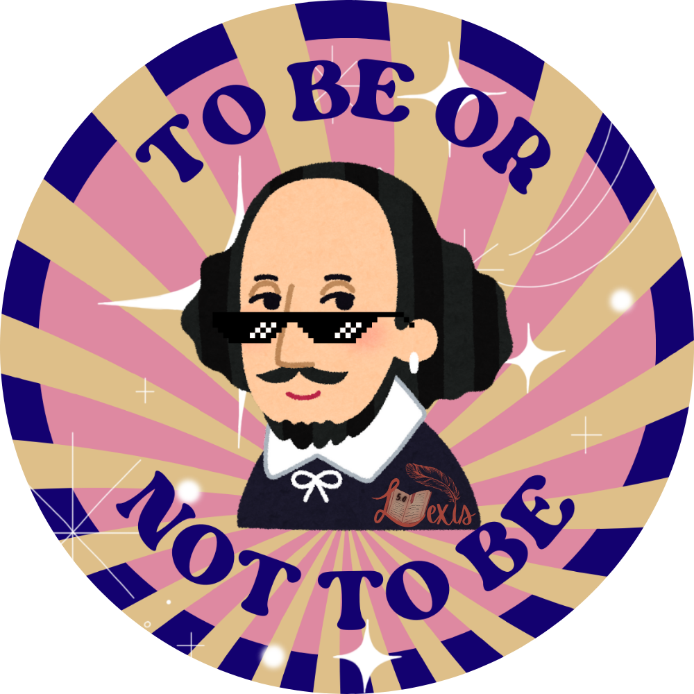 To Be or Not To Be Badge